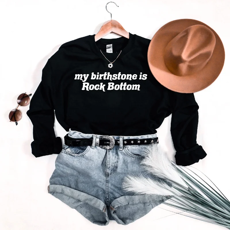 My Birthstone is Rock Bottom Retro Sweatshirt or T Shirt Cool Women's Distressed