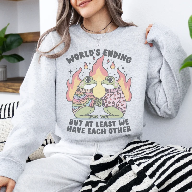 World's Ending But At Least We Have Each Other Retro Sweatshirt Cozy Women's Winter